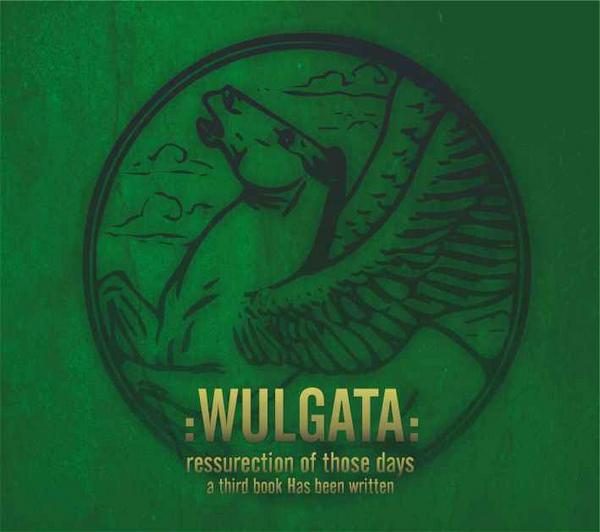 Wulgata - Resurrection Of Those Days